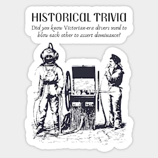 Historical Trivia - Diver Jokes - Funny & Naughty Sticker